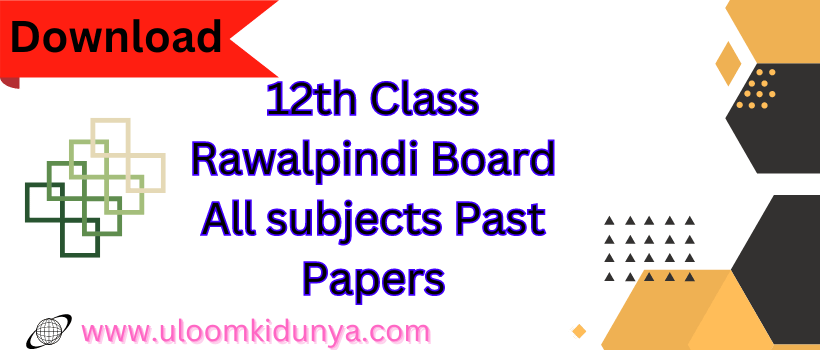 12th Class BISE Rawalpindi Board Past Papers of all Subjects