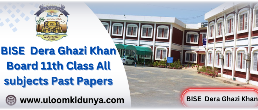 11th Class Dera Ghazi Khan Board All Subjects Past Papers