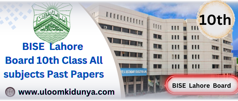 10th Class Bise Lahore Board Past Papers of all Subjects