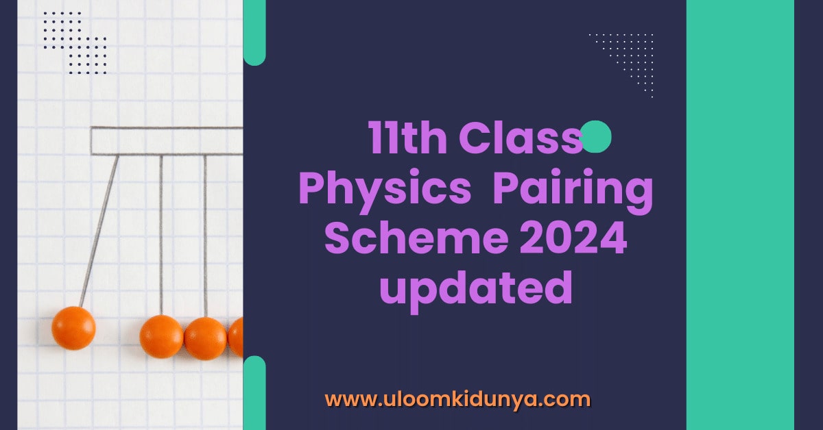 11th class Physics paring scheme 2024 Download